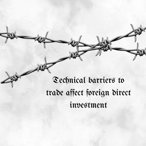 Tác động của rào cản kỹ thuật đến FDI